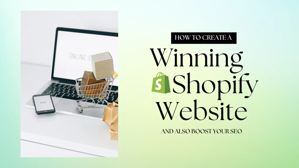 How to create a winning shopify website and boost your SEO